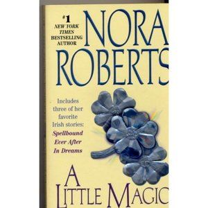 A LITTLE MAGIC NORA ROBERTS PAPERBACK 3 Irish Stories ©2004